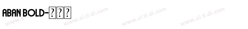 Aban Bold字体转换